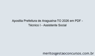 Apostila Concurso Prefeitura de Araguaína-TO 2026 - Técnico I - Assistente Social