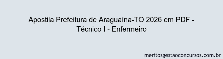 Apostila Concurso Prefeitura de Araguaína-TO 2026 - Técnico I - Enfermeiro