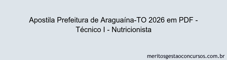 Apostila Concurso Prefeitura de Araguaína-TO 2026 - Técnico I - Nutricionista