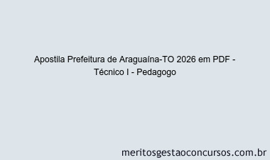 Apostila Concurso Prefeitura de Araguaína-TO 2026 - Técnico I - Pedagogo
