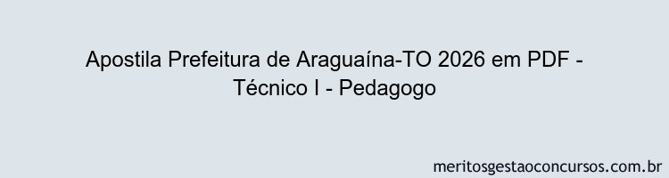 Apostila Concurso Prefeitura de Araguaína-TO 2026 - Técnico I - Pedagogo