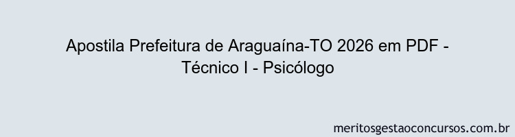 Apostila Concurso Prefeitura de Araguaína-TO 2026 - Técnico I - Psicólogo