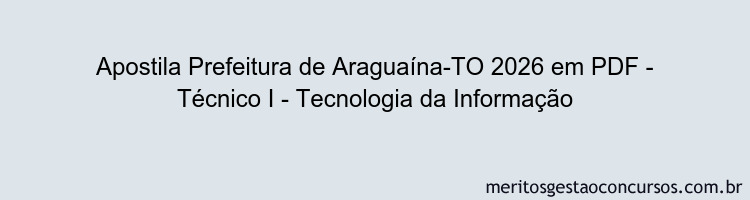 Apostila Concurso Prefeitura de Araguaína-TO 2026 - Técnico I - Tecnologia da Informação