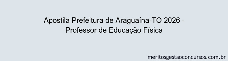Apostila Concurso Prefeitura de Araguaína-TO 2026 - Professor de Educação Física