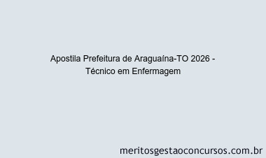 Apostila Concurso Prefeitura de Araguaína-TO 2026 - Técnico em Enfermagem