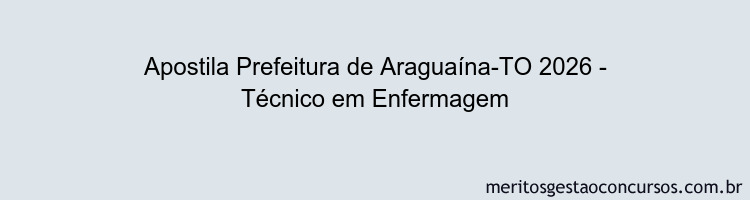 Apostila Concurso Prefeitura de Araguaína-TO 2026 - Técnico em Enfermagem
