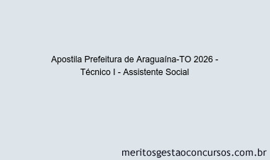 Apostila Concurso Prefeitura de Araguaína-TO 2026 - Técnico I - Assistente Social