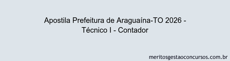 Apostila Concurso Prefeitura de Araguaína-TO 2026 - Técnico I - Contador