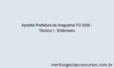 Apostila Concurso Prefeitura de Araguaína-TO 2026 - Técnico I - Enfermeiro