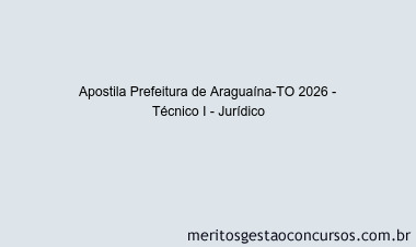 Apostila Concurso Prefeitura de Araguaína-TO 2026 - Técnico I - Jurídico