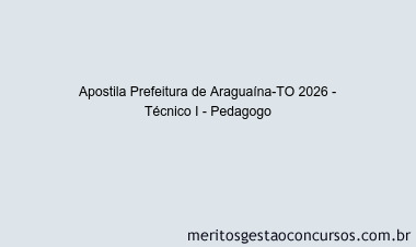 Apostila Concurso Prefeitura de Araguaína-TO 2026 - Técnico I - Pedagogo