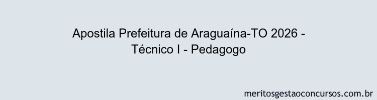 Apostila Concurso Prefeitura de Araguaína-TO 2026 - Técnico I - Pedagogo