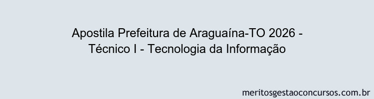Apostila Concurso Prefeitura de Araguaína-TO 2026 - Técnico I - Tecnologia da Informação