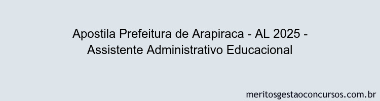 Apostila Concurso Prefeitura de Arapiraca - AL 2025 - Assistente Administrativo Educacional