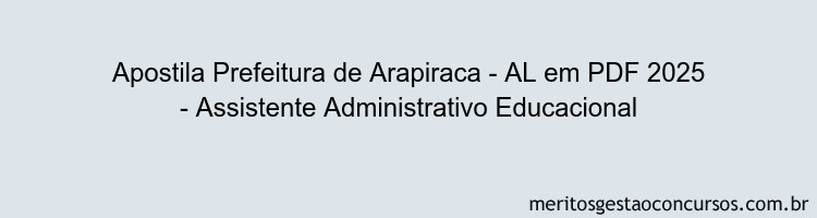 Apostila Concurso Prefeitura de Arapiraca - AL 2025 - Assistente Administrativo Educacional