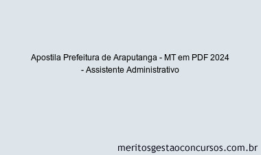 Apostila Concurso Prefeitura de Araputanga - MT 2024 PDF - Assistente Administrativo
