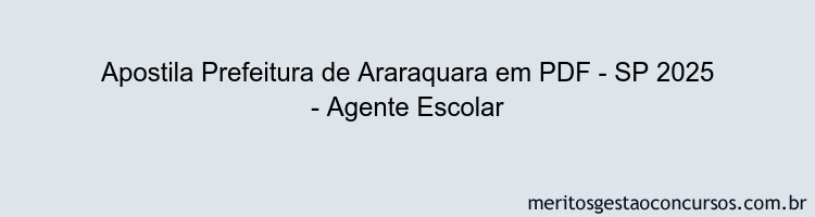 Apostila Concurso Prefeitura de Araraquara - SP 2025 - Agente Escolar