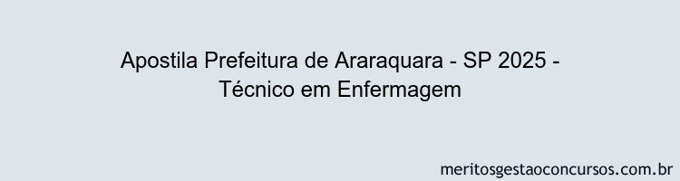 Apostila Concurso Prefeitura de Araraquara - SP 2025 - Técnico em Enfermagem