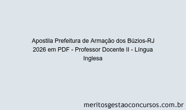 Apostila Concurso Prefeitura de Armação dos Búzios-RJ 2026 - Professor Docente II - Língua Inglesa