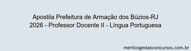 Apostila Concurso Prefeitura de Armação dos Búzios-RJ 2026 - Professor Docente II - Língua Portuguesa
