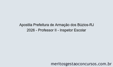 Apostila Concurso Prefeitura de Armação dos Búzios-RJ 2026 - Professor II - Inspetor Escolar