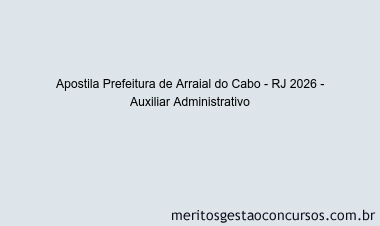Apostila Concurso Prefeitura de Arraial do Cabo - RJ 2026 - Auxiliar Administrativo