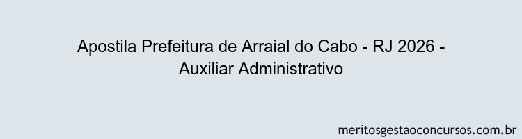 Apostila Concurso Prefeitura de Arraial do Cabo - RJ 2026 - Auxiliar Administrativo