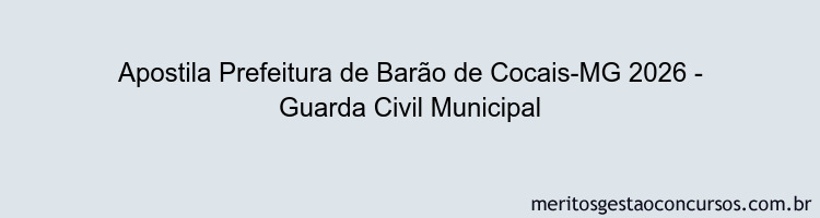 Apostila Concurso Prefeitura de Barão de Cocais-MG 2026 - Guarda Civil Municipal