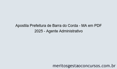 Apostila Concurso Prefeitura de Barra do Corda - MA 2025 - Agente Administrativo