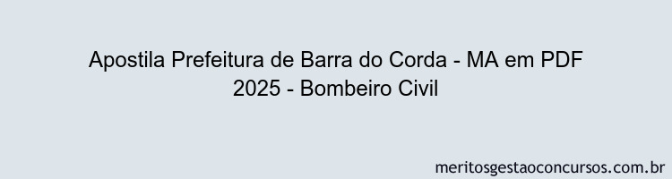 Apostila Concurso Prefeitura de Barra do Corda - MA 2025 - Bombeiro Civil