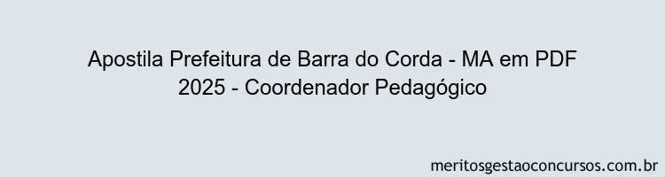 Apostila Concurso Prefeitura de Barra do Corda - MA 2025 - Coordenador Pedagógico