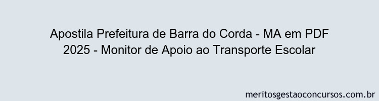 Apostila Concurso Prefeitura de Barra do Corda - MA 2025 - Monitor de Apoio ao Transporte Escolar