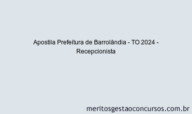 Apostila Concurso Prefeitura de Barrolândia - TO 2024 Impressa - Recepcionista