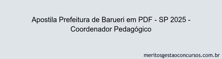 Apostila Concurso Prefeitura de Barueri - SP 2025 - Coordenador Pedagógico