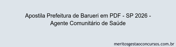 Apostila Concurso Prefeitura de Barueri - SP 2026 - Agente Comunitário de Saúde