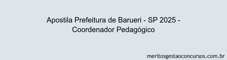 Apostila Concurso Prefeitura de Barueri - SP 2025 - Coordenador Pedagógico