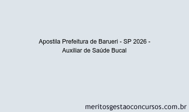 Apostila Concurso Prefeitura de Barueri - SP 2026 - Auxiliar de Saúde Bucal