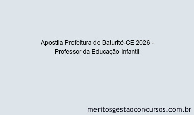 Apostila Concurso Prefeitura de Baturité-CE 2026 - Professor da Educação Infantil