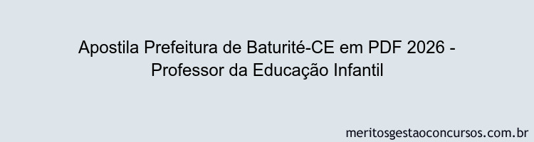 Apostila Concurso Prefeitura de Baturité-CE 2026 - Professor da Educação Infantil