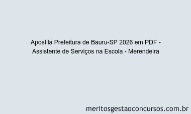 Apostila Concurso Prefeitura de Bauru-SP 2026 - Assistente de Serviços na Escola - Merendeira