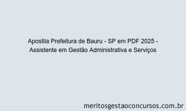 Apostila Concurso Prefeitura de Bauru - SP 2025 - Assistente em Gestão Administrativa e Serviços