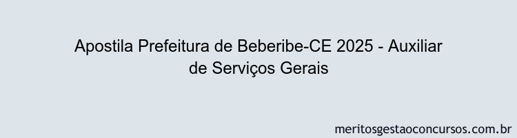 Apostila Concurso Prefeitura de Beberibe-CE 2025 - Auxiliar de Serviços Gerais