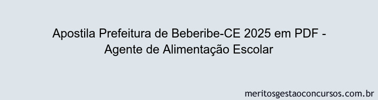Apostila Concurso Prefeitura de Beberibe-CE 2025 - Agente de Alimentação Escolar