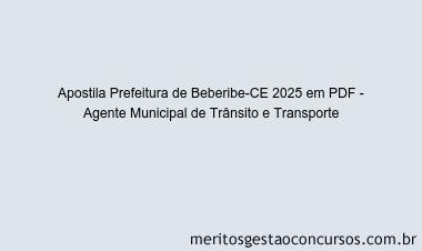 Apostila Concurso Prefeitura de Beberibe-CE 2025 - Agente Municipal de Trânsito e Transporte
