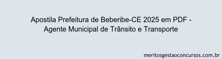 Apostila Concurso Prefeitura de Beberibe-CE 2025 - Agente Municipal de Trânsito e Transporte