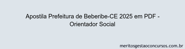 Apostila Concurso Prefeitura de Beberibe-CE 2025 - Orientador Social