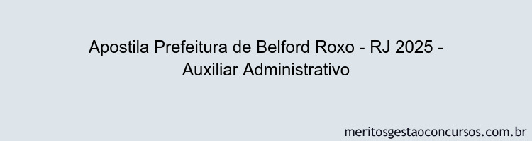 Apostila Concurso Prefeitura de Belford Roxo - RJ 2025 - Auxiliar Administrativo