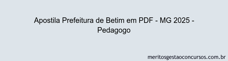 Apostila Concurso Prefeitura de Betim - MG 2025 - Pedagogo