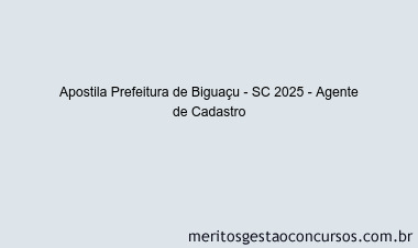 Apostila Concurso Prefeitura de Biguaçu - SC 2025 - Agente de Cadastro