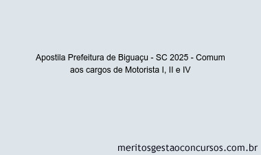 Apostila Concurso Prefeitura de Biguaçu - SC 2025 - Comum aos cargos de Motorista I, II e IV